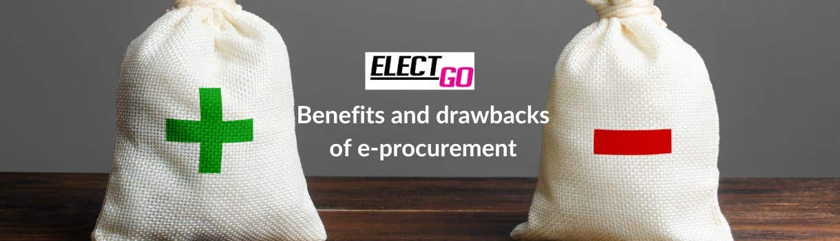 benefits and drawbacks of eprocurement benefits and drawbacks of eprocurement